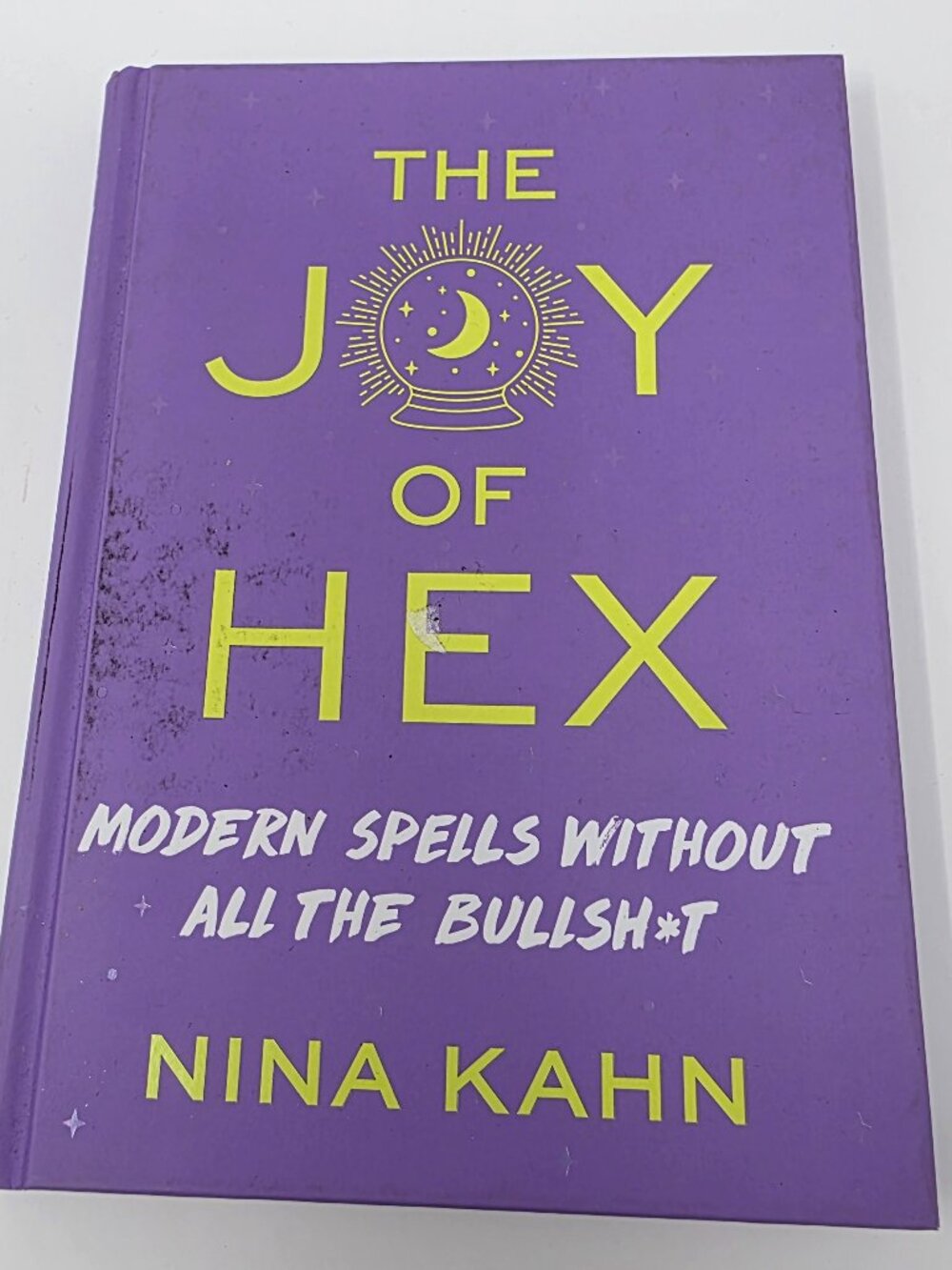 The Joy of Hex: Modern Spells Without All the Bullsh*t - Nina Kahn